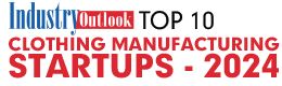 Top 10 Clothing Manufacturing Startups - 2024