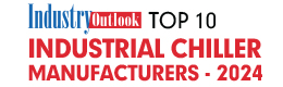 Top 10 Industrial Chiller Manufacturers - 2024