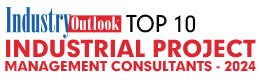 Top 10 Industrial Project Management Consultants - 2024