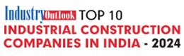 Top 10 Industrial Construction Companies In India - 2024