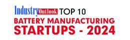 Top 10 Battery Manufacturing Startups - 2024