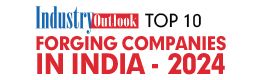 Top 10 Forging Companies in India - 2024