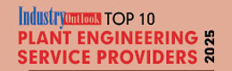 Top 10 Plant Engineering Service Providers - 2025 