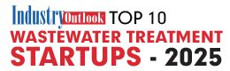 Top 10 Wastewater Treatment Startups - 2025