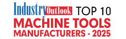 Top 10 Machine Tools Manufacturers - 2025