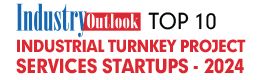 Top 10 Industrial Turnkey Project Services Startups - 2024