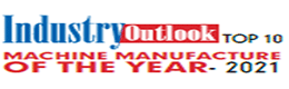 Top 10 Machine Manufacture Of The Year - 2021