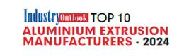 Top 10 Aluminium Extrusion Manufacturers - 2024